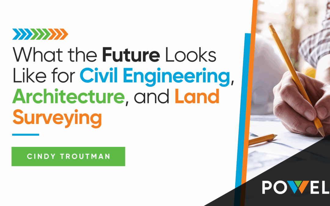 What the Future Looks Like for Civil Engineering, Architecture, and Land Surveying